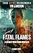Fatal Flames by VM Larsson Fatal Flames by VM Larsson