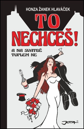 To nechceš! ...a na svatbě tuplem ne!