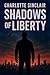 SHADOWS OF LIBERTY