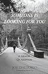 Someone is Looking For You: A Memoir of Adoption Someone is Looking For You: A Memoir of Adoption