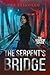 The Serpent's Bridge (The S...
