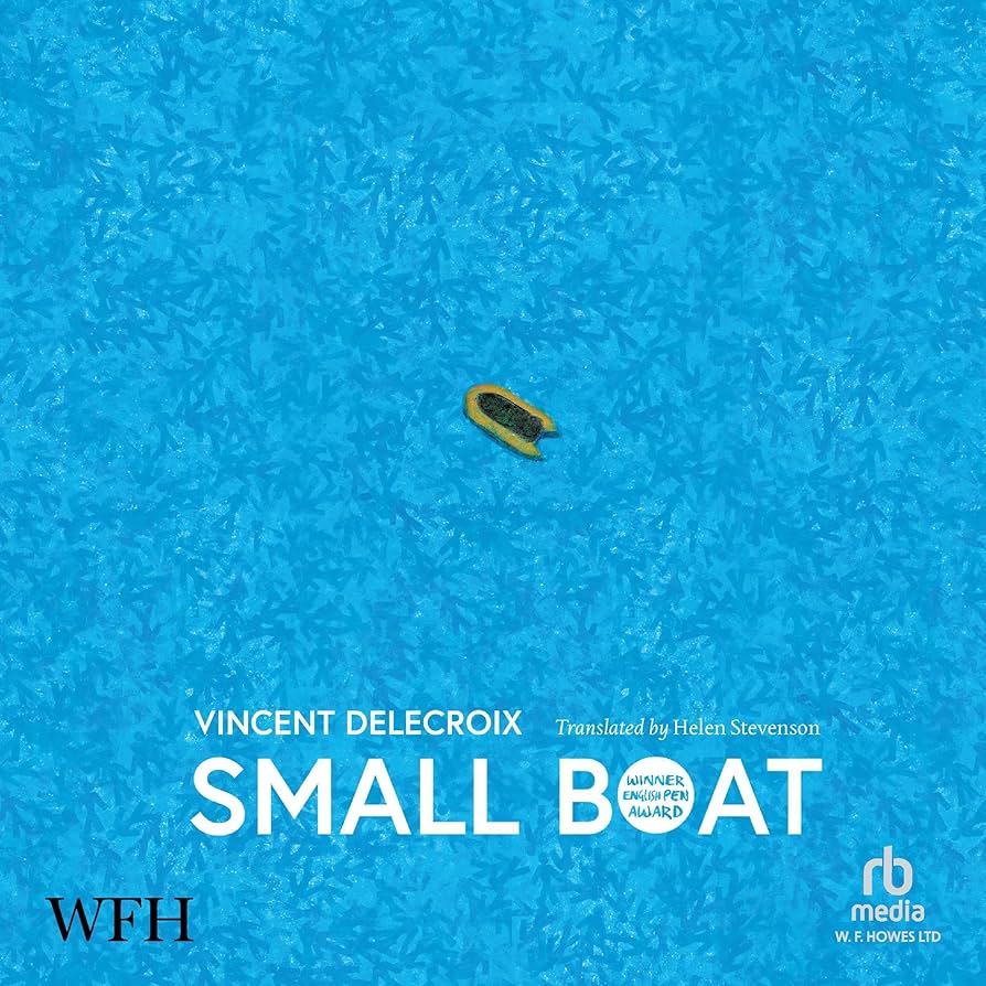 Small Boat: Shortlisted for the International Booker Prize 2025