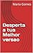 Desperta a tua Melhor versao by Maria Gomes