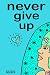 never give up by francesca nocera
