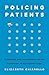 Policing Patients: Treatmen...