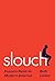 Slouch: Posture Panic in Modern America