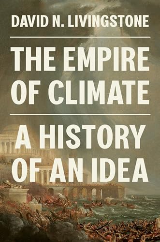 The Empire of Climate: A History of an Idea (Paperback)