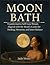 MOON BATH: Transformative S...