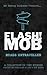 FLASH!MOB: Roads Untravelled: A Collection of Tiny Stories Written and Published in Just a Few Weeks