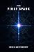 The First Spark: A Story of...