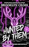 Hunted by Them (Primal Desires #1) Hunted by Them