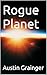 Rogue Planet (The Lost Syst...