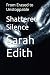 Shattered Silence by Sarah Edith