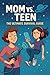 Mom vs Teen: A Survival Gui...
