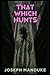 That Which Hunts
