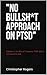 PTSD: The No-Bullshit Survival Guide