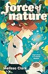Force of Nature by Melissa Clark