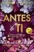 Antes de Ti (Off-Limits, #1)
