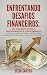 Enfrentando Desafios financeiros, Um caminho para recuperação by Celia Santos