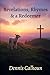 Revelations, Rhymes & a Redeemer by Dennis Calhoun