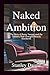 Naked Ambition: The Story o...