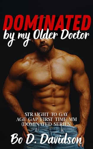 Dominated by the Doctor: Straight to Gay MMM First Time Age Gap (Dominated Series)