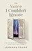 The Voice I Couldn't Ignore by Johanna  Frank