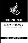 The Infinite Symphony by Syed Waqas Saghir