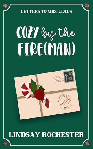 Cozy by the Fire(man) (Letters to Mrs. Claus)