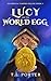 Lucy and the World Egg: Gua...