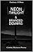Neon Twilight & Branded Dem...