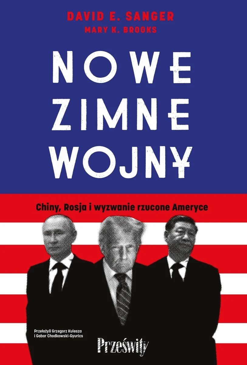 Nowe zimne wojny. Chiny, Rosja i wyzwanie rzucone Ameryce