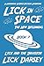 Lick in Space: The New Begi...