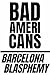 Bad Americans: Barcelona Bl...