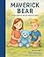 Maverick Bear: A Children's...