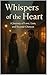 Whispers of the Heart: A Jo...