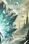 Forgotten Elements Forgotten Elements