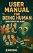 User Manual for Being Human (Written by an Alien): A Funny and Ridiculously Absurd Book About Life, Emotions, and the Ridiculous Side of Earth