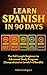 Learn Spanish in 90 Days: T...