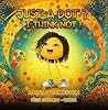 Just a Dot? I Think Not! by Heidi Solomon-Orlick Just a Dot? I Think Not! by Heidi Solomon-Orlick