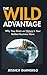 The Wild Advantage: Why Your Brain on Nature Is Your Boldest Business Move