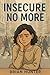 Insecure No More: A feel be...