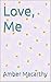 Love, Me by Amber Macarthy