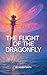 The Flight of the Dragonfly by Helen Smith