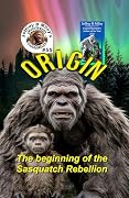Origin: The beginning of the Sasquatch Rebellion