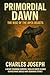 Primordial Dawn – The Rise of the Apex Beasts by Charles Joseph
