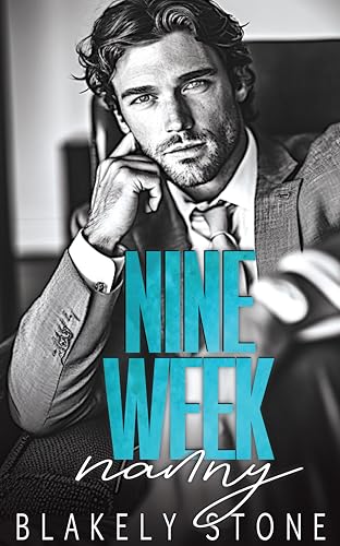 Nine Week Nanny: A One Night Stand Forced Proximity Billionaire Single Dad Romance (One-Night Billionaires)