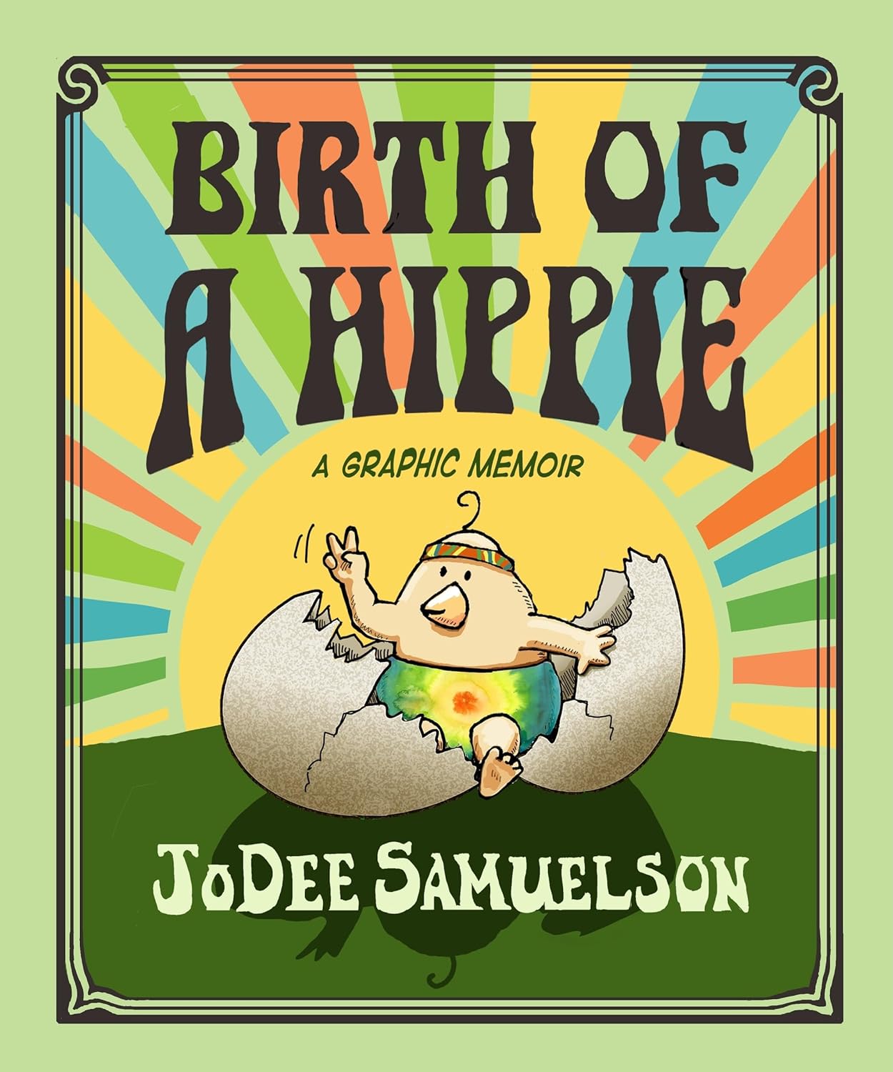 Birth of a Hippie: A Graphic Memoir (The Chronicles of a Back-to-the-Lander, #1)