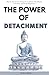 The Power of Detachment by Nora Parker