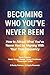 Becoming Who You’ve Never Been by Randy Peterson